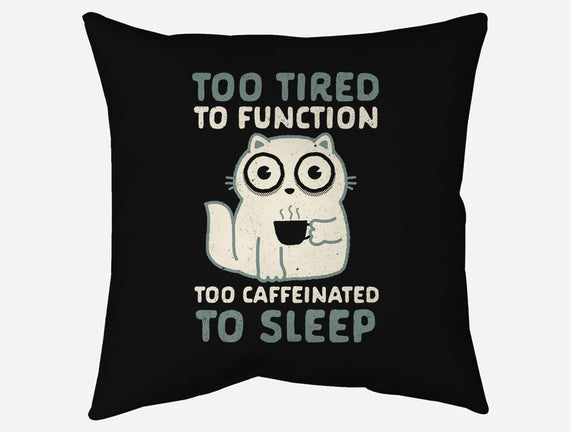 Too Tired Too Caffeinated