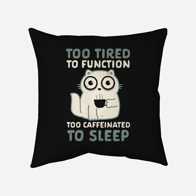 Too Tired Too Caffeinated-None-Removable Cover w Insert-Throw Pillow-Nemons