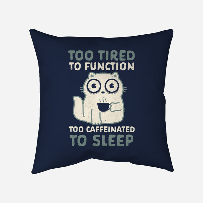 Too Tired Too Caffeinated-None-Removable Cover w Insert-Throw Pillow-Nemons