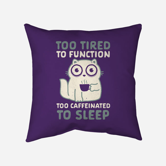 Too Tired Too Caffeinated-None-Removable Cover w Insert-Throw Pillow-Nemons