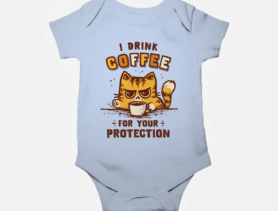 I Drink Coffee To Protect You