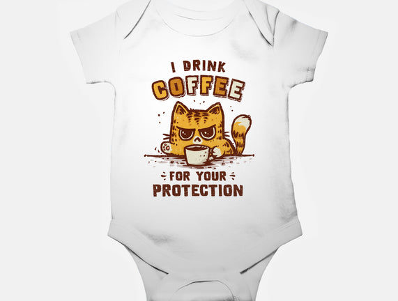 I Drink Coffee To Protect You