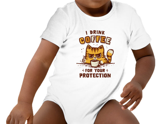 I Drink Coffee To Protect You