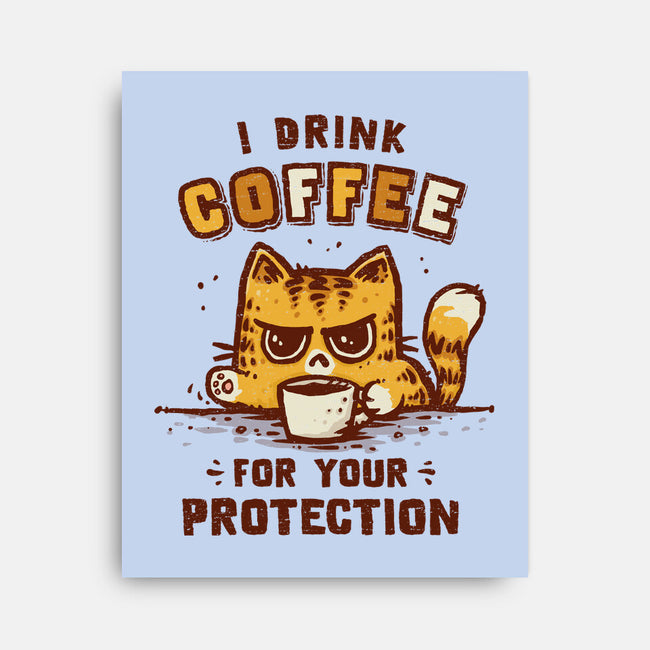 I Drink Coffee To Protect You-None-Stretched-Canvas-kg07