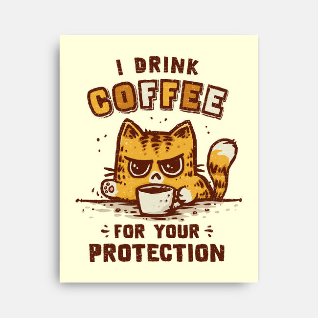 I Drink Coffee To Protect You-None-Stretched-Canvas-kg07