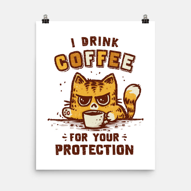 I Drink Coffee To Protect You-None-Matte-Poster-kg07