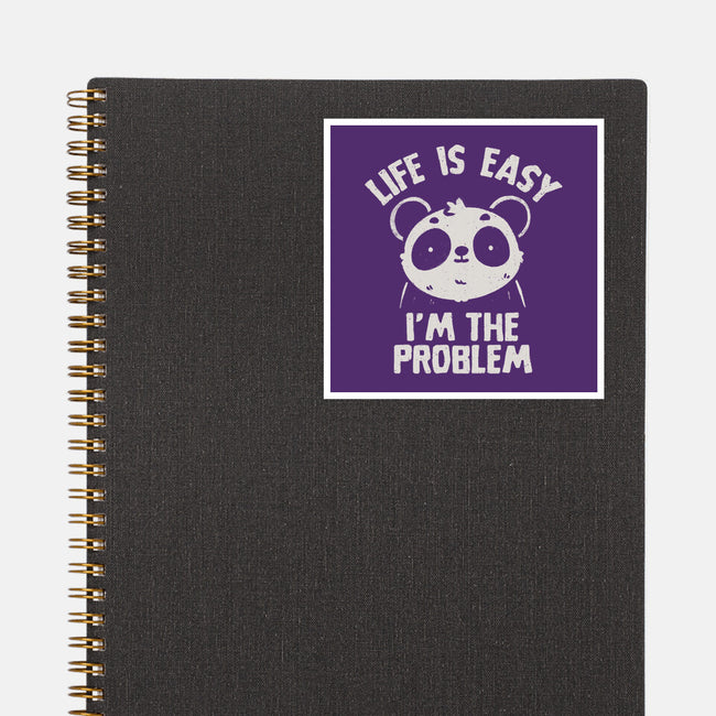 Life Is Easy I'm The Problem-None-Glossy-Sticker-koalastudio