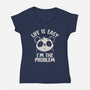 Life Is Easy I'm The Problem-Womens-V-Neck-Tee-koalastudio