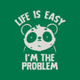 Life Is Easy I'm The Problem-Unisex-Pullover-Sweatshirt-koalastudio