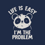 Life Is Easy I'm The Problem-Unisex-Crew Neck-Sweatshirt-koalastudio