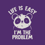 Life Is Easy I'm The Problem-Unisex-Crew Neck-Sweatshirt-koalastudio
