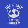 Life Is Easy I'm The Problem-Womens-Fitted-Tee-koalastudio