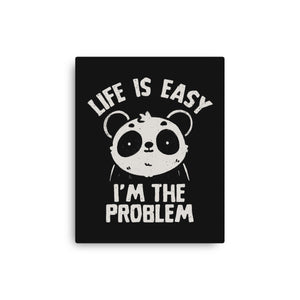 Life Is Easy I'm The Problem