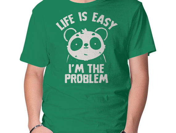 Life Is Easy I'm The Problem