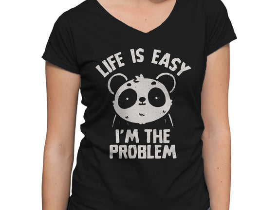 Life Is Easy I'm The Problem