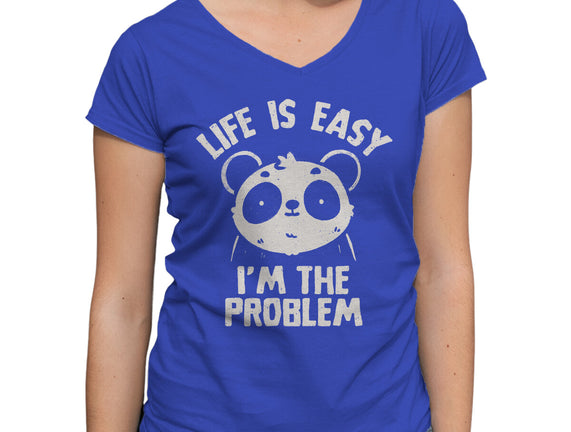 Life Is Easy I'm The Problem