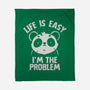 Life Is Easy I'm The Problem-None-Fleece-Blanket-koalastudio