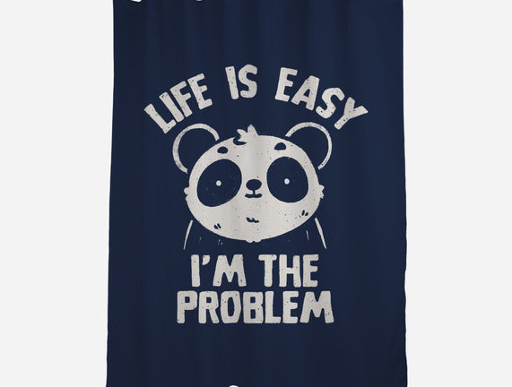 Life Is Easy I'm The Problem