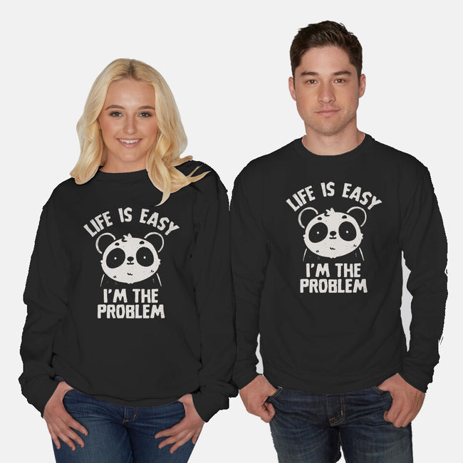 Life Is Easy I'm The Problem-Unisex-Crew Neck-Sweatshirt-koalastudio