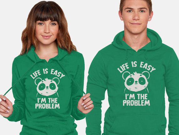 Life Is Easy I'm The Problem