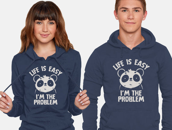 Life Is Easy I'm The Problem