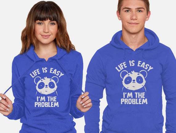 Life Is Easy I'm The Problem