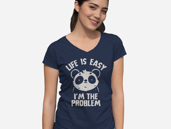Life Is Easy I'm The Problem