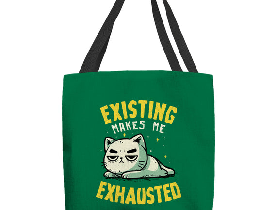 Existing Makes Me Exhausted