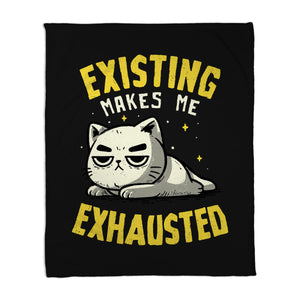 Existing Makes Me Exhausted