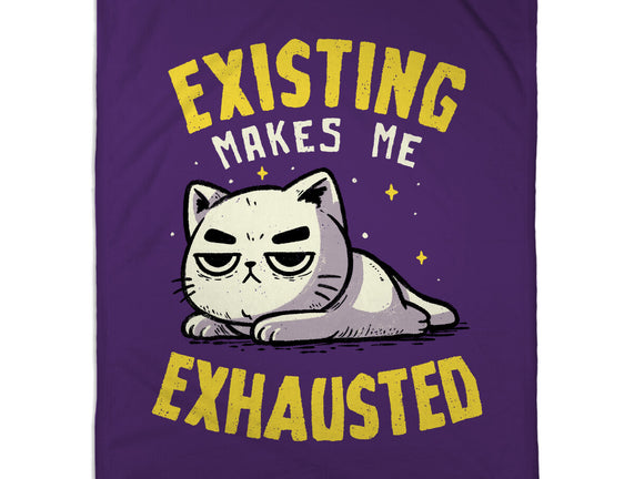 Existing Makes Me Exhausted