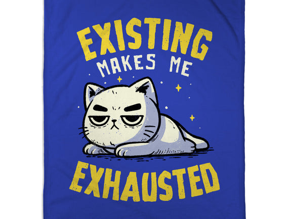 Existing Makes Me Exhausted