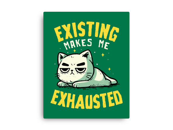 Existing Makes Me Exhausted