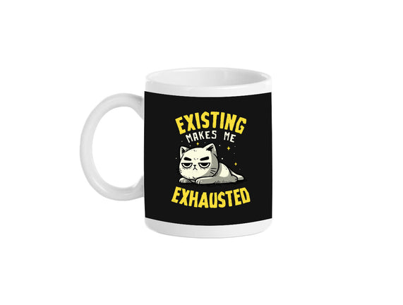 Existing Makes Me Exhausted