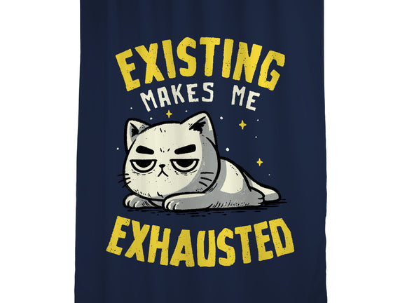 Existing Makes Me Exhausted