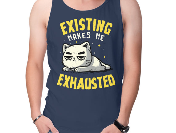 Existing Makes Me Exhausted