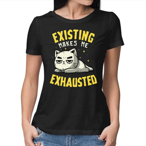 Existing Makes Me Exhausted