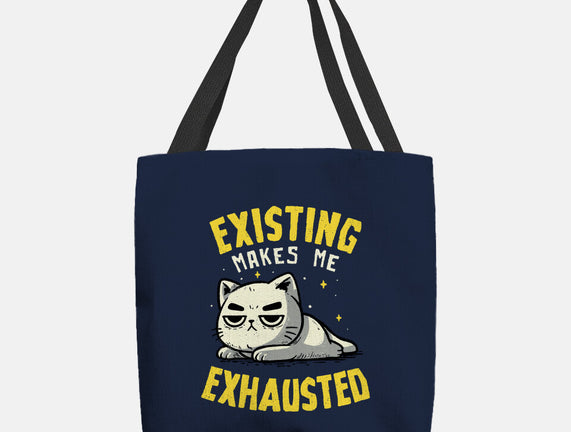 Existing Makes Me Exhausted