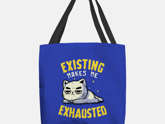 Existing Makes Me Exhausted