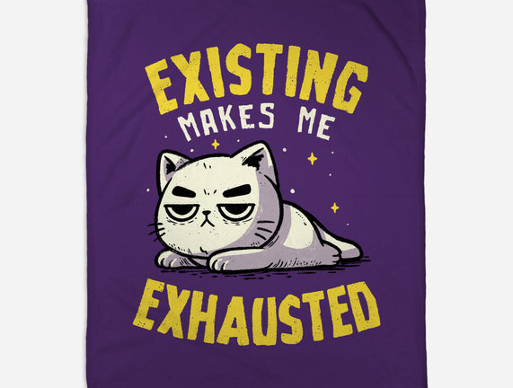 Existing Makes Me Exhausted