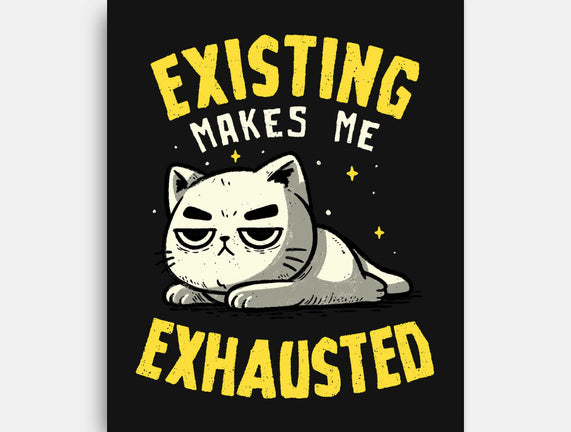 Existing Makes Me Exhausted