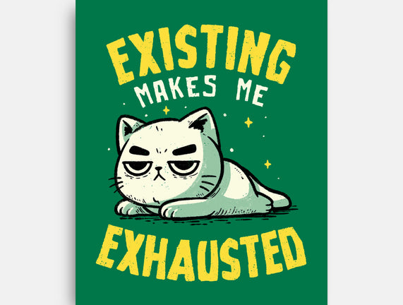 Existing Makes Me Exhausted