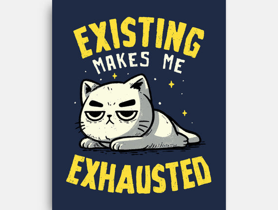 Existing Makes Me Exhausted