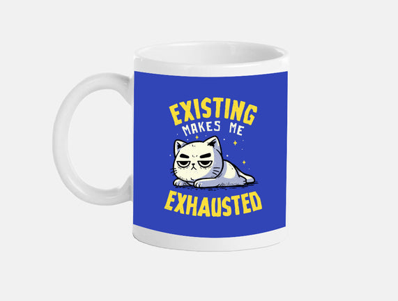 Existing Makes Me Exhausted