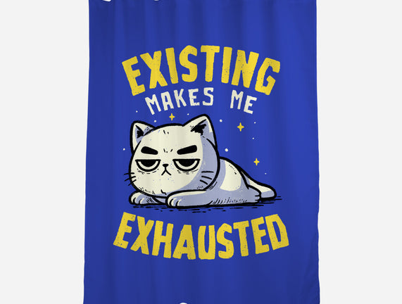 Existing Makes Me Exhausted