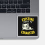 Existing Makes Me Exhausted-None-Glossy-Sticker-koalastudio