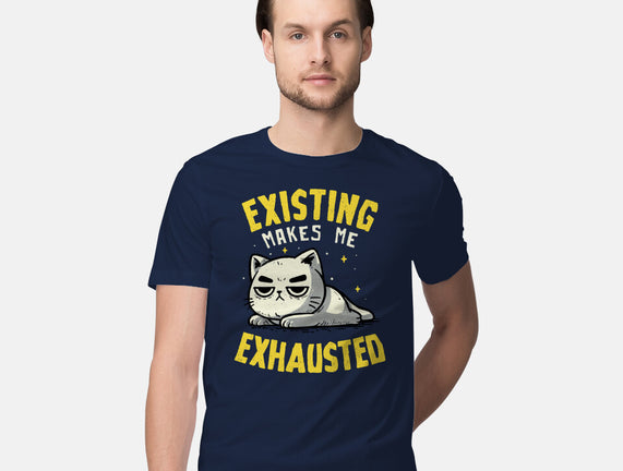 Existing Makes Me Exhausted