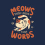 Meows Speak Louder Than Words-Womens-Basic-Tee-koalastudio