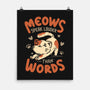 Meows Speak Louder Than Words-None-Matte-Poster-koalastudio