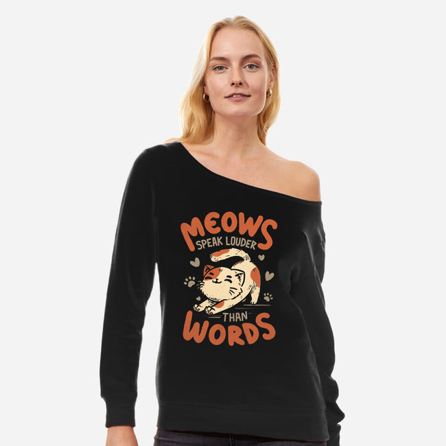 Meows Speak Louder Than Words-Womens-Off Shoulder-Sweatshirt-koalastudio