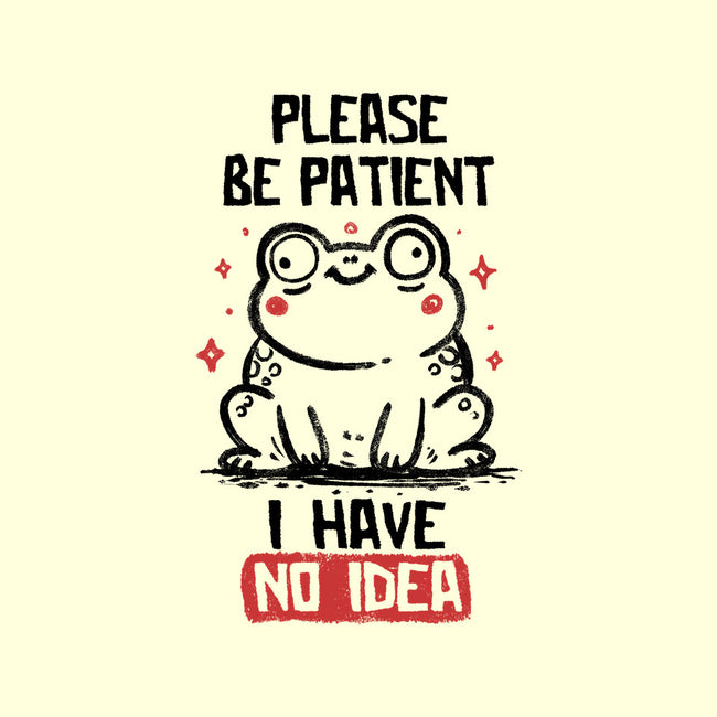 Please Be Patient I Have No Idea-None-Matte-Poster-koalastudio